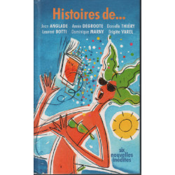 Histoires de ....six nouvelles inédites