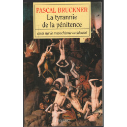 La tyrannie de la pénitence : Essai sur le masochisme occidental