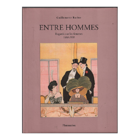 Entre Hommes - Regards sur les Femmes - 1880-1930