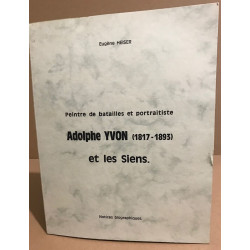 Peintre de batailles et portraitiste : Adolphe Yvon ( 1817-1893 )...