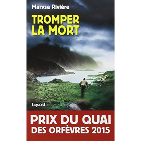 Tromper la mort : Prix du quai des orfèvres 2015