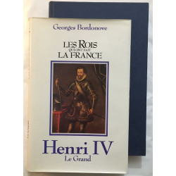 Henri IV le Grand (Les Rois qui ont fait la France)