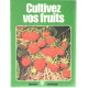 Cultivez vos fruits