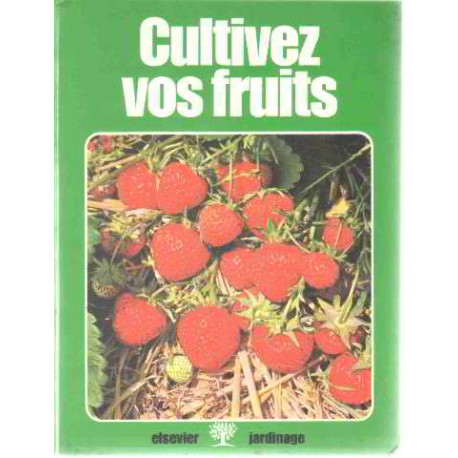 Cultivez vos fruits