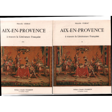 Aix en provence a travers la litterature française / 2 tomes