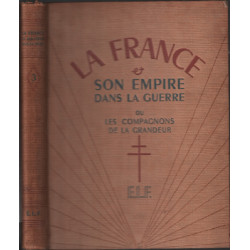 La France et Son Empire dans la Guerre ou les Compagnons de la...