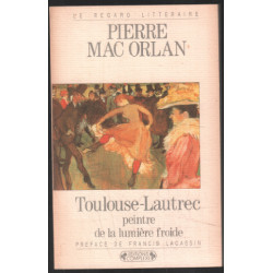 Toulouse-lautrec Peintre De La Lumière Froide