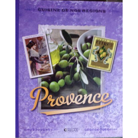 Provence - Cuisine de nos régions (115 recettes)