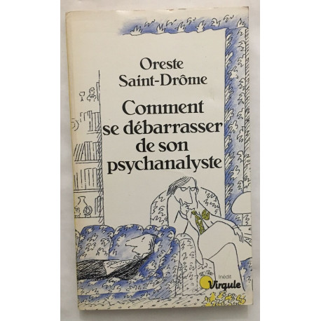 Comment se débarrasser de son psychanalyste