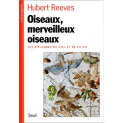 Oiseaux Merveilleux Oiseaux . Les Dialogues du Ciel et de la Vie