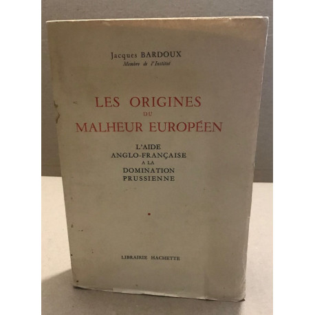 Les origines du malheur européen. l'aide anglo-française à la...