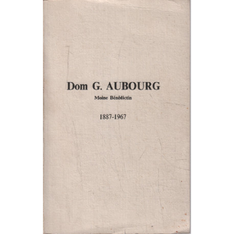 Dom G. Aubourg moine bénédictin 1887-1967