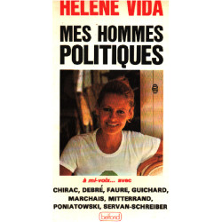 Mes hommes politiques: A mi-voix ... avec Chirac Debre Faure...