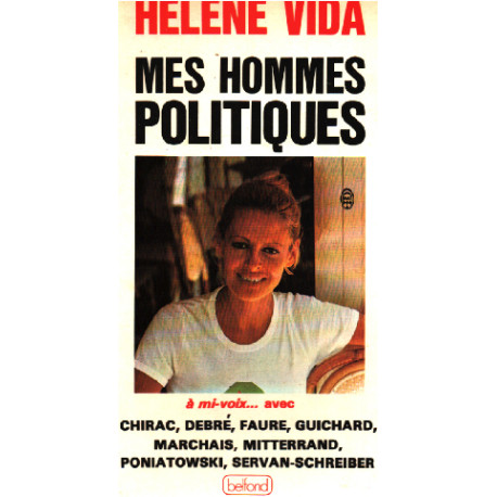 Mes hommes politiques: A mi-voix ... avec Chirac Debre Faure...