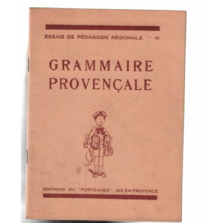 Grammaire provencale ( essais de pédagogie nationale IV)