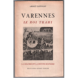 Varennes le roi trahi