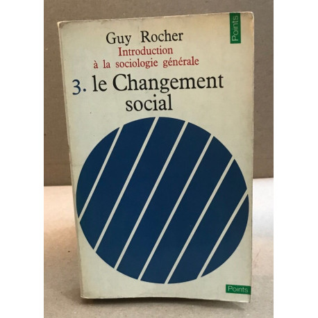 Introduction à la sociologie générale 3 : le changement social