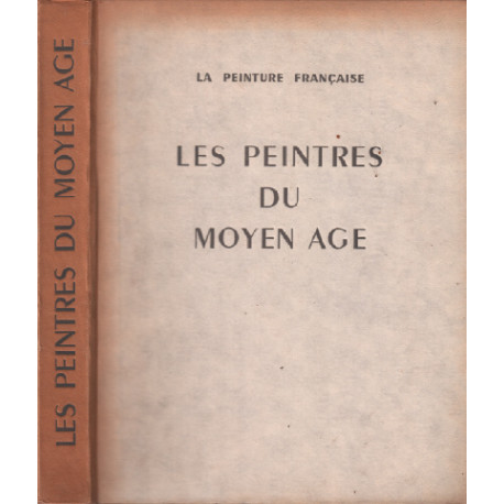 Les peintres du moyen age / la peinture francaise