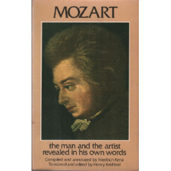 Mozart: The Man and the Artist As Revealed in His Own Words