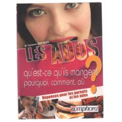 Les Ados - Qu'est-ce qu'ils mangent ? Pourquoi Comment Ou ?...