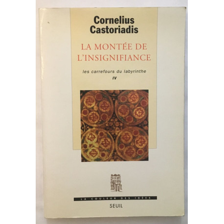 La montée de l'insignifiance (Les carrefours du labyrinthe tome 4)