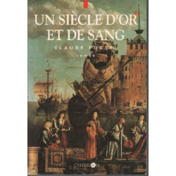 Un siècle d'or et de sang