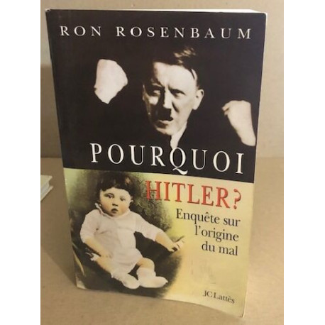 Pourquoi Hitler ? enquete sur l'origine du mal