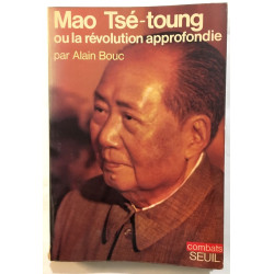 Mao Tsé-Toung : la révolution Approfondie