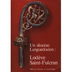 Un diocese languedocien : lodeve saint fulcran 1000 ans d'histoire...