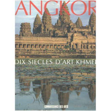 Angkor dix siecles d'art Khmer