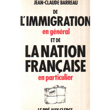 De l'immigration en général et de la nation française en particulier