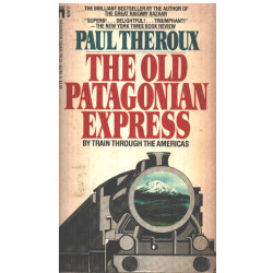 The old patagonian express by train through the americas