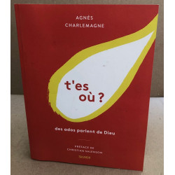 T'es où ? Des ados parlent de Dieu