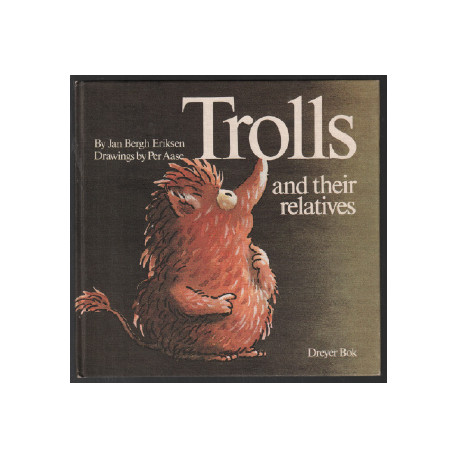 Trolls and Their Relatives