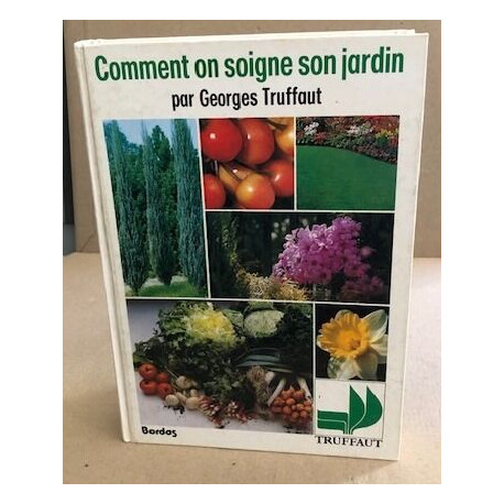 Comment on soigne son jardin