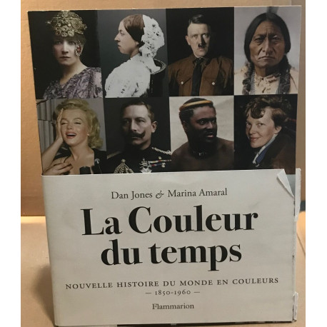 La Couleur du temps: Nouvelle histoire du monde en couleurs...