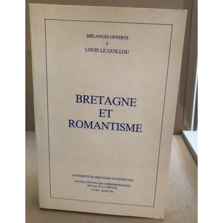 Bretagne et romantisme / melanges offerts a m. le professeur louis...