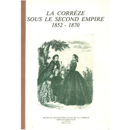 La corrèze sous le second empire 1852-1870