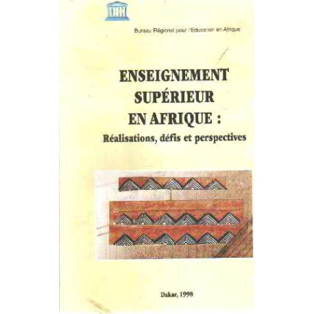 Enseignement superieur en afrique : realisations defis et perspectives