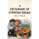 A dictionary of everyday idioms