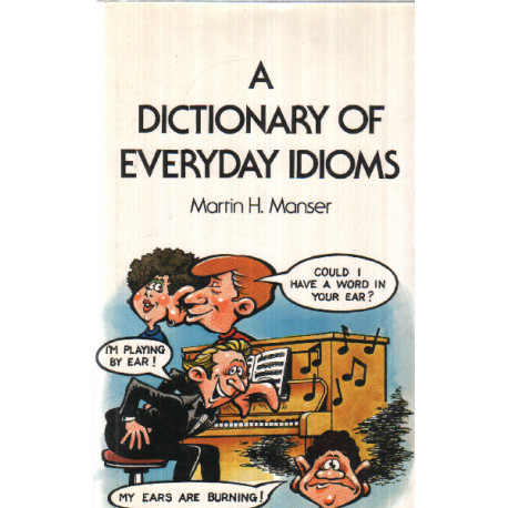 A dictionary of everyday idioms