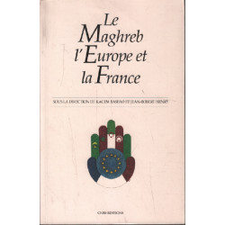 Le Maghreb l'Europe et la France