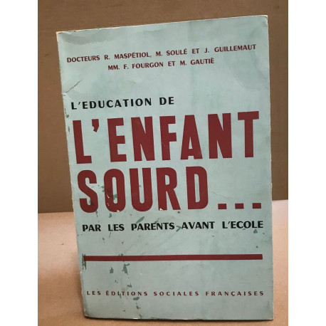 L'education de l'enfant sourd... par les parents avant l'école