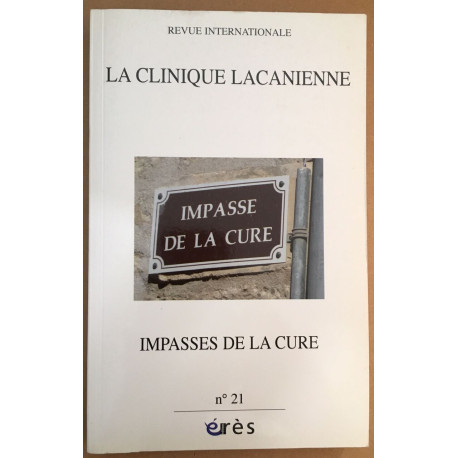 La clinique Lacanienne N° 21 : Impasses de la cure