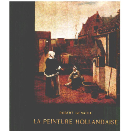 La peinture hollandaise / reproductions en couleurs contrecollées