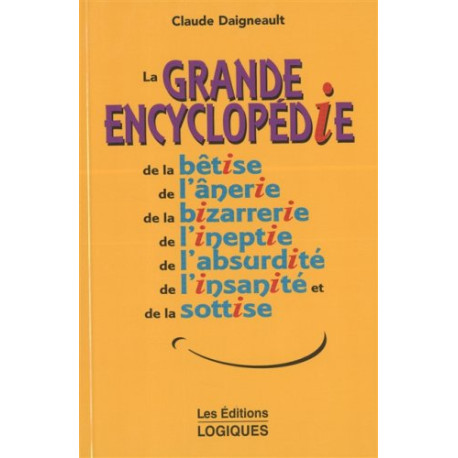 La grande encyclopédie de la bêtise