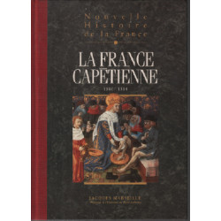 Nouvelle histoire de la France : la France Capétienne 1180/1314