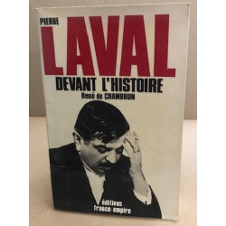 Pierre Laval devant l'histoire