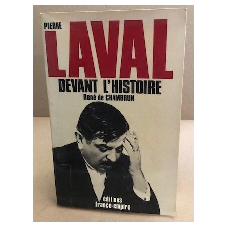 Pierre Laval devant l'histoire