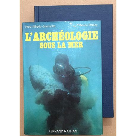 Archéologie sous la mer : histoire techniques decouvertes et epaves